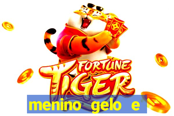 menino gelo e menina lava